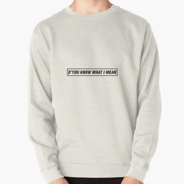 Oasis - D'You Know What I Mean? Pullover Sweatshirt RB1412 product Offical oasis Merch